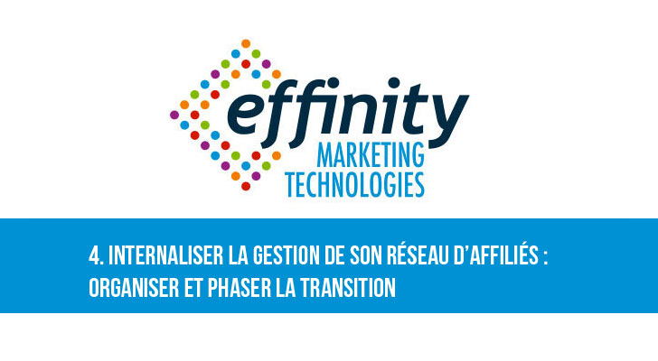 effinity marketing technologies internaliser réseau affiliés