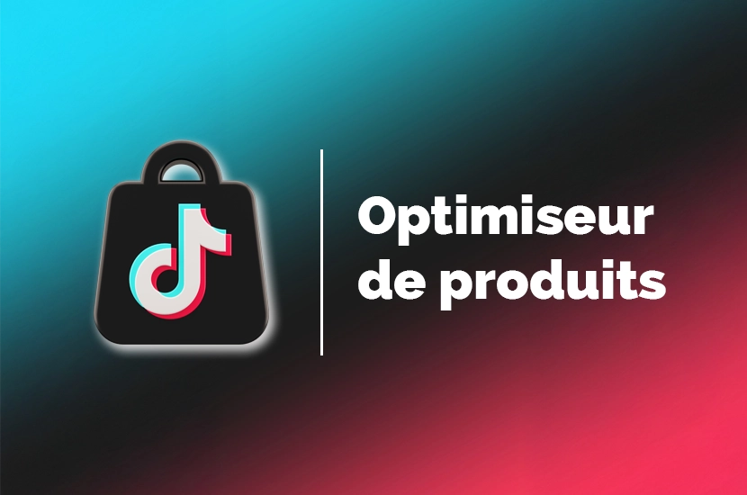optimiseur produit tiktok shop